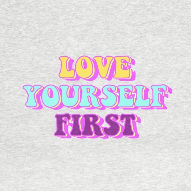 Love Yourself First by lolsammy910